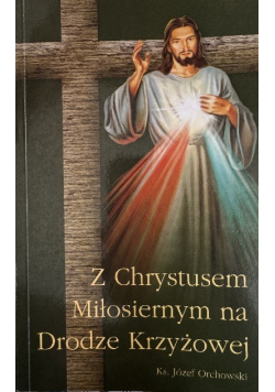 Z Chrystusem Miłosiernym na Drodze Krzyżowej