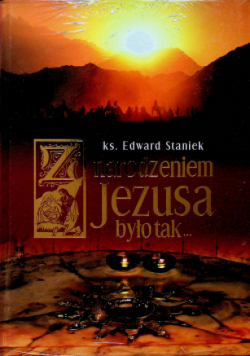 Z narodzeniem Jezusa było tak...