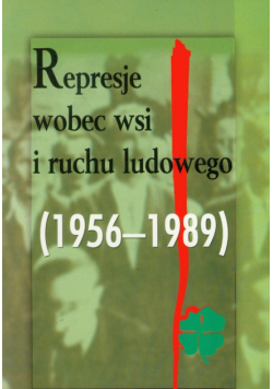 Represje wobec wsi i ruchu ludowego 1956-1989 t.2