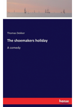 The shoemakers holiday
