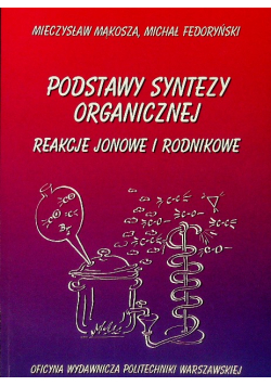 Podstawy syntezy organicznej Reakcje jonowe i rodnikowe
