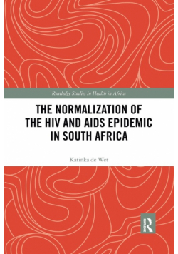 The Normalization of the HIV and AIDS Epidemic in South Africa