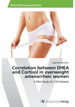 Correlation between DHEA and Cortisol in overweight amenorrheic women