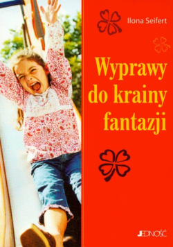 Seifert Ilona - Wyprawy do krainy fantazji