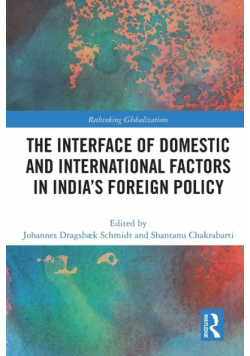 The Interface of Domestic and International Factors in India's Foreign Policy