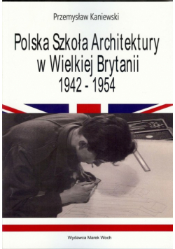 Polska Szkoła Architektury w Wielkiej Brytanii 1942-1954