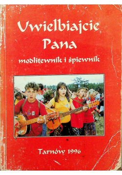 Uwielbiajcie Pana modlitewnik i śpiewnik