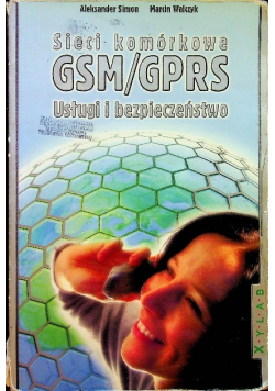 Sieci komórkowe GSM GPRS Usługi i bezpieczeństwo