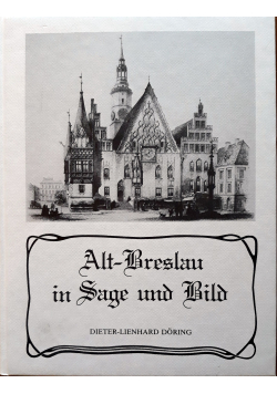 Alt - Breslau in sage und bild