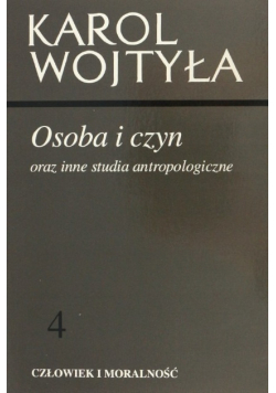 Człowiek i moralność Tom IV Osoba i Czyn