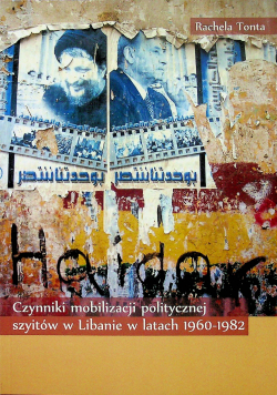 Czynniki mobilizacji politycznej szyitów w Libanie w latach 1960 1982