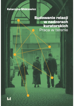 Budowanie relacji w nadzorach kuratorskich