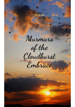 Murmurs of the Cloudburst Embrace