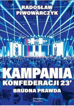Kampania Konfederacji 23. Brudna prawda