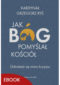 Jak Bóg pomyślał Kościół