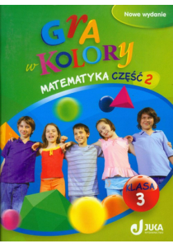Gra w kolory 3 Matematyka Podręcznik z ćwiczeniami część 2
