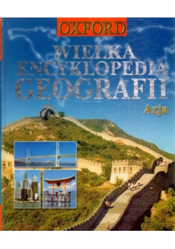 Wielka encyklopedia geografii Azja