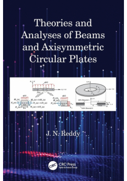 Theories and Analyses of Beams and Axisymmetric Circular Plates