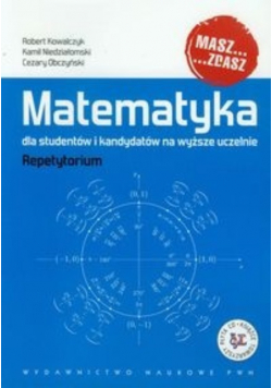 Matematyka dla studentów i kandydatów na wyższe uczelnie