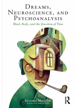 Dreams, Neuroscience, and Psychoanalysis