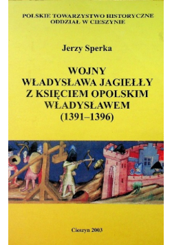 Wojny Władysława Jagiełły z Księciem Opolskim Władysławem