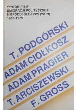 Wybór pism emigracji politycznej niepodległej PPS  1940 1970