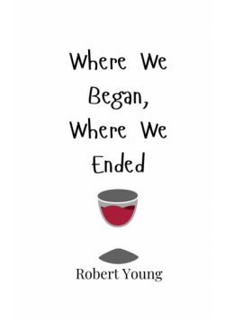 Where We Began, Where We Ended