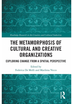 The Metamorphosis of Cultural and Creative Organizations