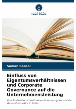 Einfluss von Eigentumsverhältnissen und Corporate Governance auf die Unternehmensleistung