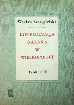 Konfederacja barska w Wielkopolsce 1768 - 1770