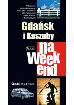 Przewodnik na weekend - Gdańsk i Kaszuby PASCAL