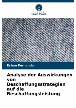 Analyse der Auswirkungen von Beschaffungsstrategien auf die Beschaffungsleistung