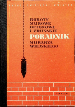 Roboty murowe betonowe i zduńskie Poradnik murarza wiejskiego