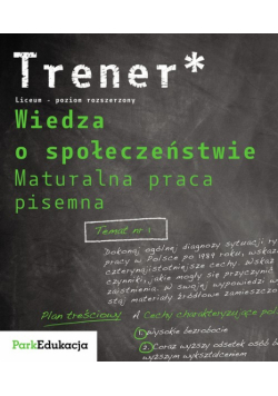 Trener: Wiedza o społeczeństwie: Maturalna praca pisemna