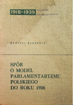 Spór o model parlamentaryzmu polskiego do roku 1926