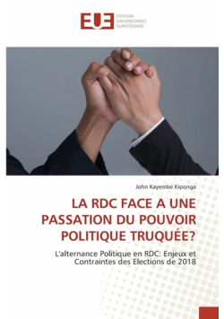 La Rdc Face A Une Passation Du Pouvoir Politique Truquée?