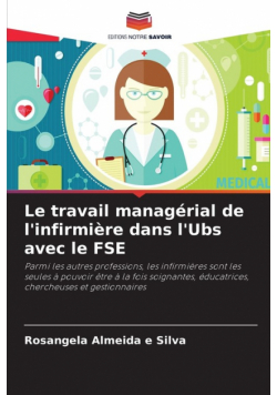 Le travail managérial de l'infirmière dans l'Ubs avec le FSE