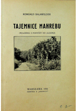 Tajemnice Mahrebu / Ku Saharze / Piec świata 1931 r.
