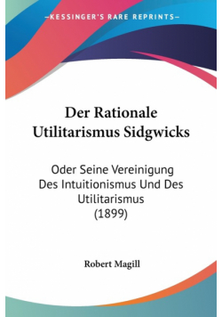 Der Rationale Utilitarismus Sidgwicks