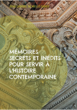 Mémoires secrets et inédits pour servir à l'histoire contemporaine