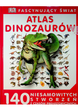 Fascynujący Świat  Atlas Dinozaurów