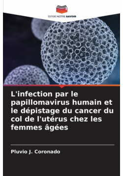 L'infection par le papillomavirus humain et le dépistage du cancer du col de l'utérus chez les femmes âgées