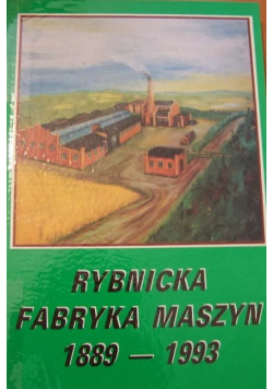 Rybnicka fabryka maszyn 1889 1993