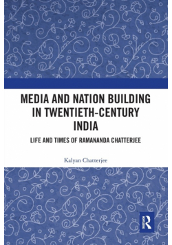 Media and Nation Building in Twentieth-Century India