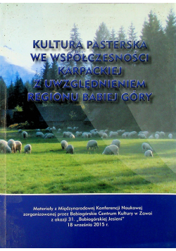 Kultura pasterska we współczesności karpackiej z uwzględnieniem regionu Babiej Góry