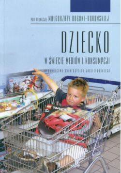 Dziecko w świecie mediów i konsumpcji