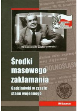 Środki masowego zakłamania Gadzinówki w czasie stanu wojennego