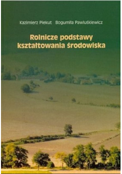 Rolnicze podstawy kształtowania środowiska