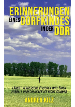 Erinnerungen eines Dorfkindes in der DDR
