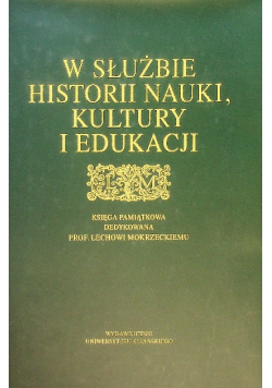 W służbie historii nauki kultury i edukacji